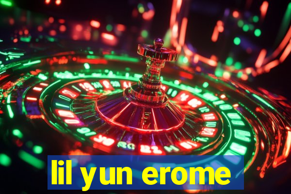 lil yun erome